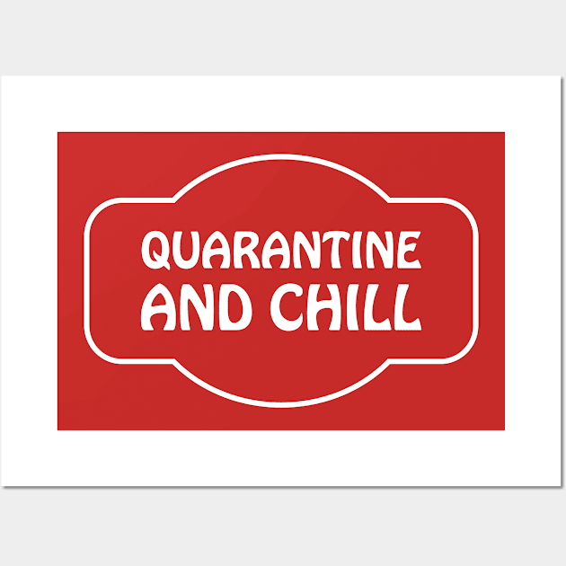 Quarantine and Chill Wall Art by JevLavigne